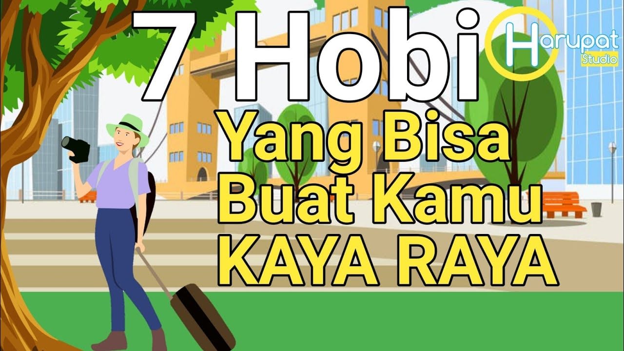 7 Hobi Yang Akan Membuatmu Kaya, Apakah Hobimu Salah Satunya? - Usaha 2019 Ala Milenials