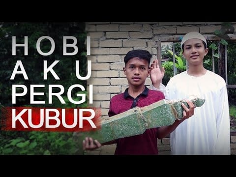 Hobi saya adalah pergi ke liang kubur